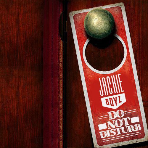 Artist: Jackie BoyzSong: Do Not Disturb